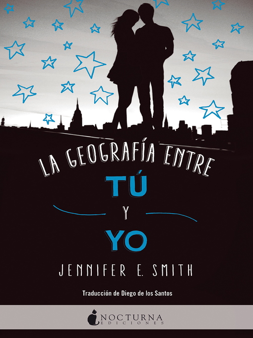 Title details for La geografía entre tú y yo by Jennifer E. Smith - Available